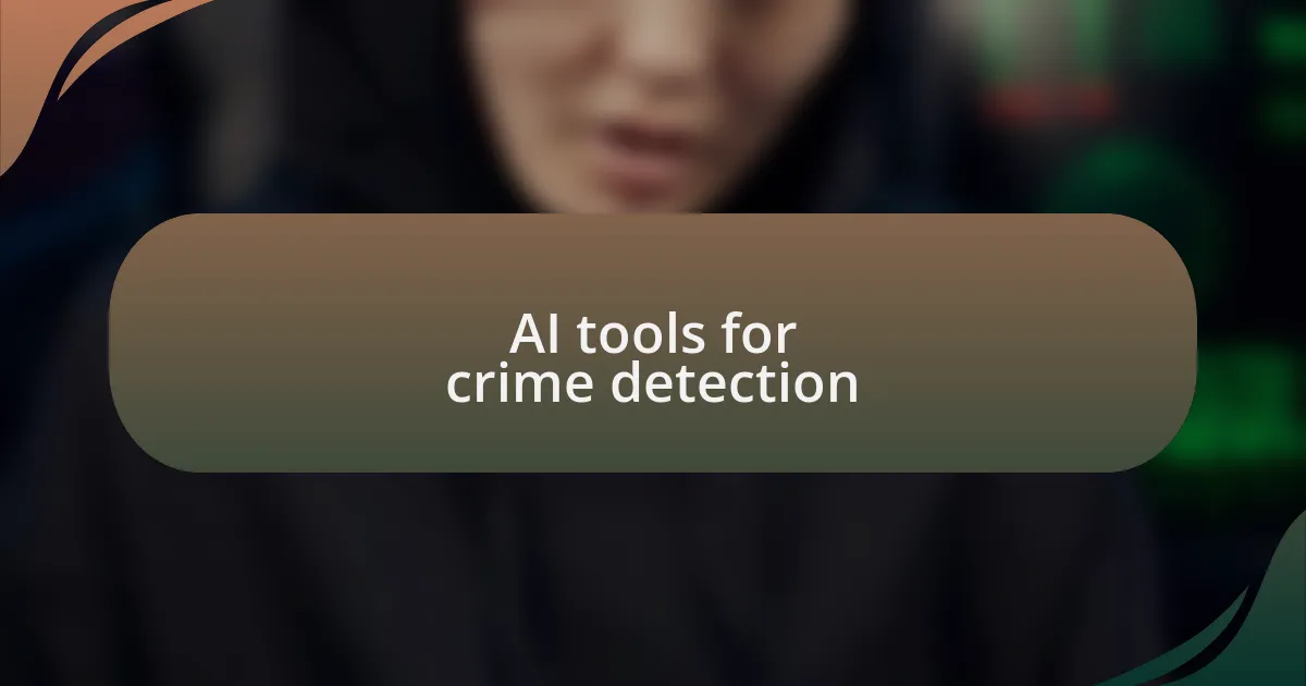 AI tools for crime detection