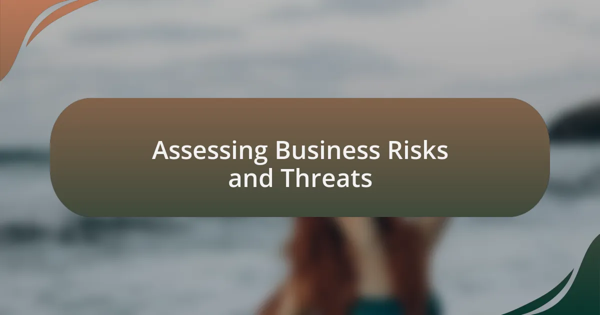 Assessing Business Risks and Threats