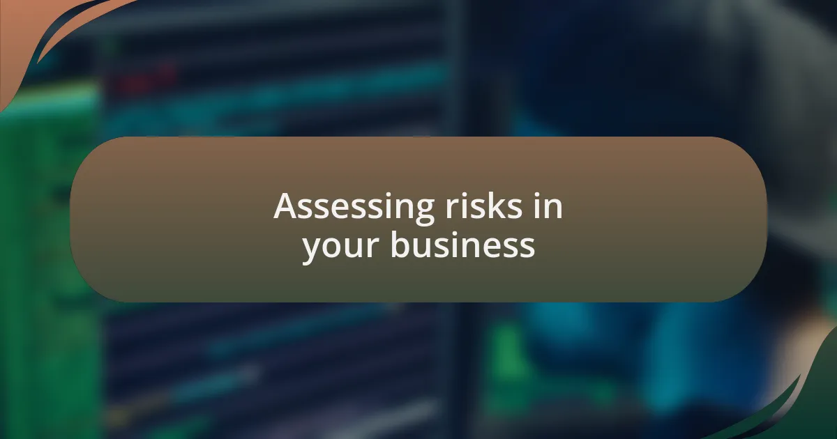 Assessing risks in your business