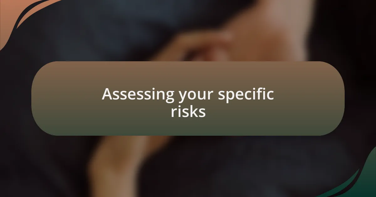 Assessing your specific risks