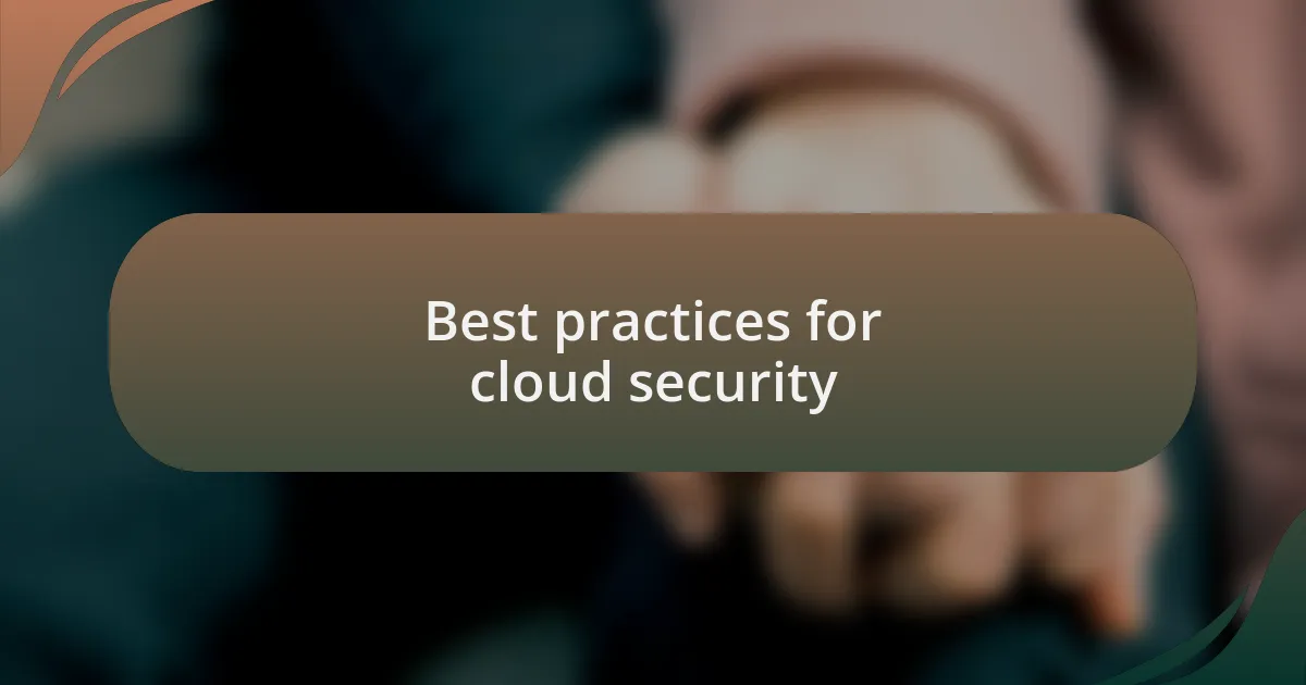 Best practices for cloud security