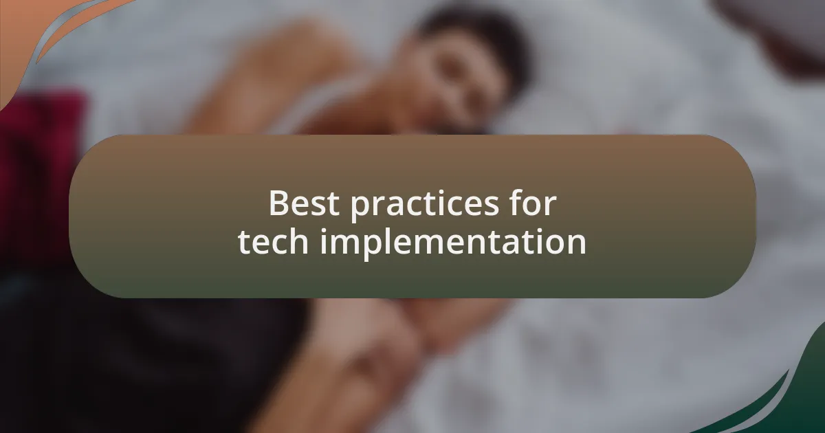Best practices for tech implementation