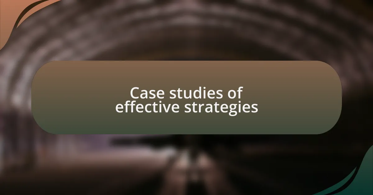 Case studies of effective strategies