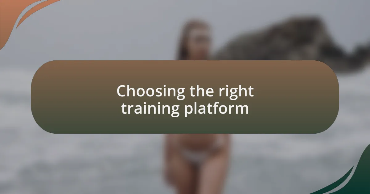 Choosing the right training platform