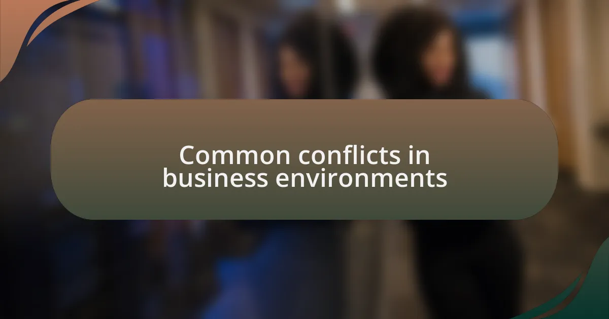 Common conflicts in business environments