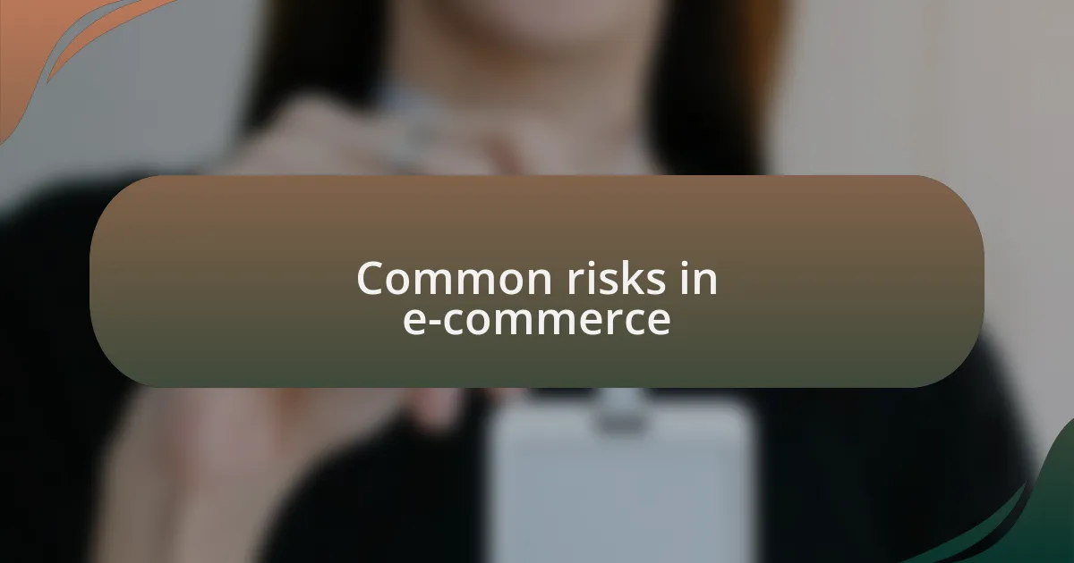 Common risks in e-commerce