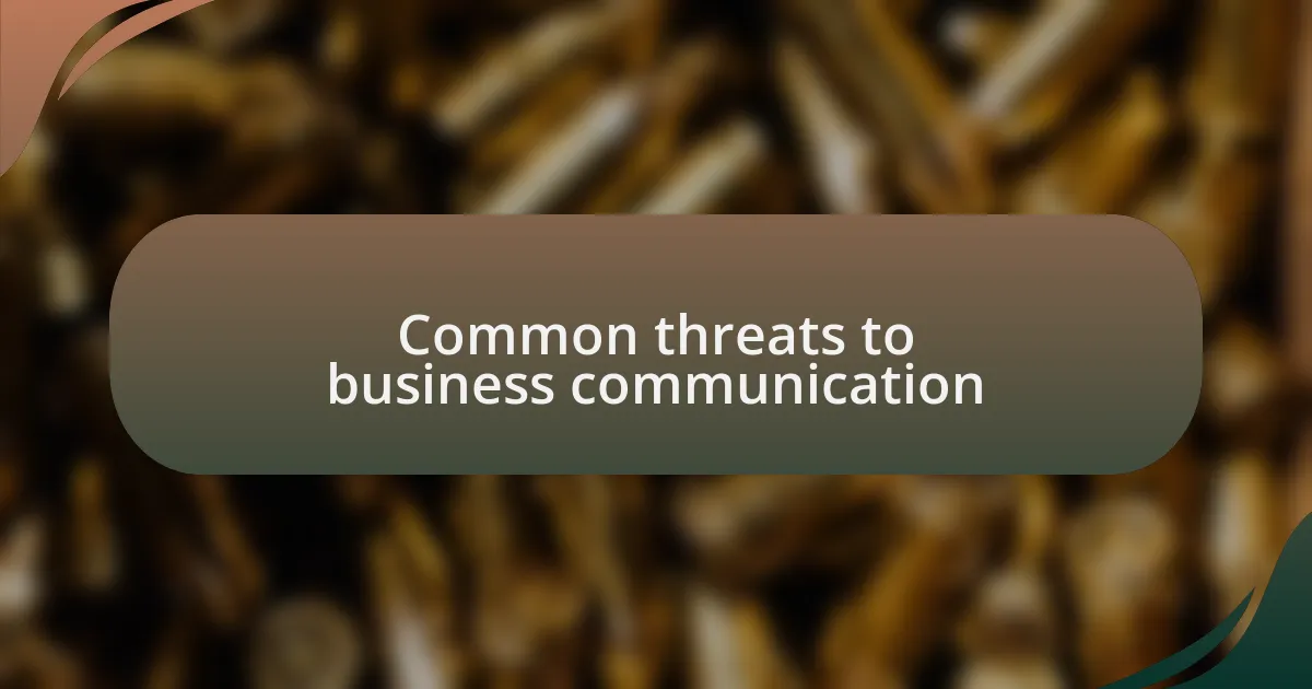 Common threats to business communication