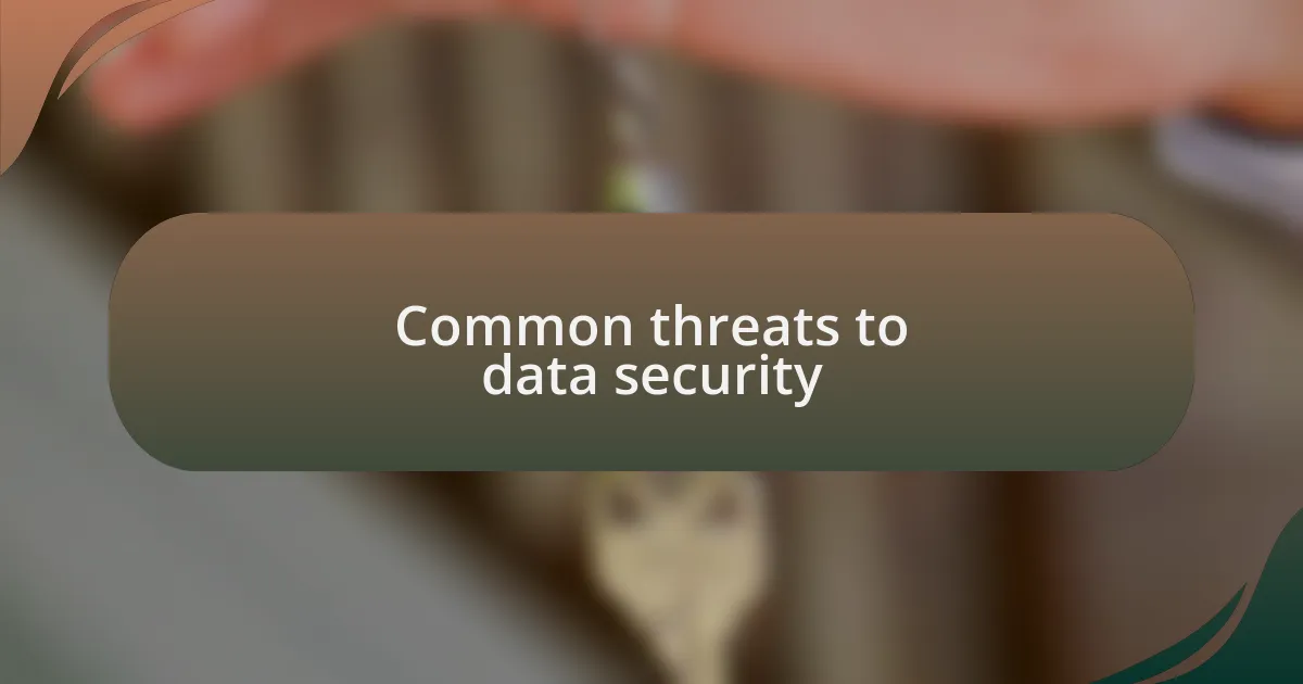 Common threats to data security