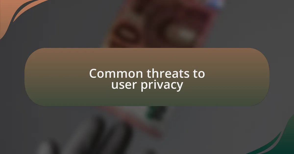 Common threats to user privacy