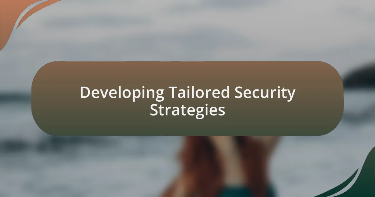 Developing Tailored Security Strategies