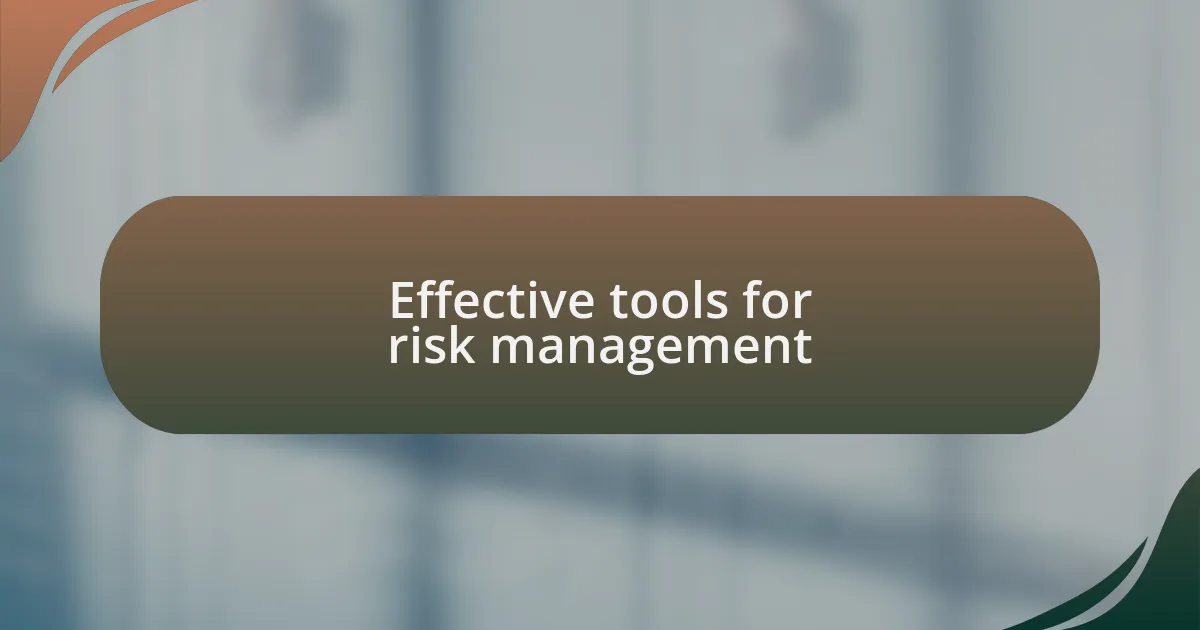Effective tools for risk management