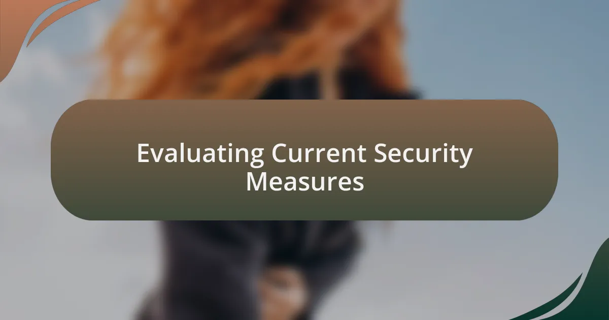 Evaluating Current Security Measures