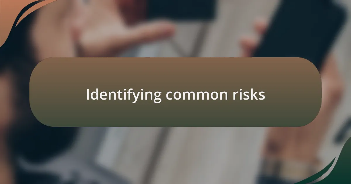 Identifying common risks