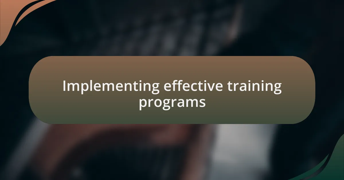 Implementing effective training programs