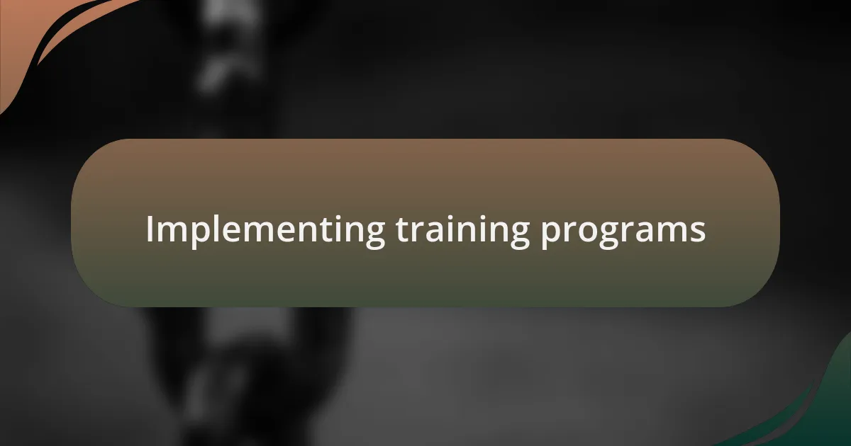 Implementing training programs
