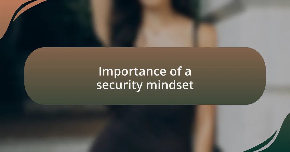 Importance of a security mindset
