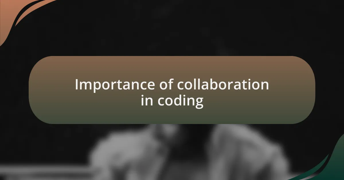 Importance of collaboration in coding