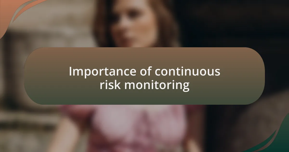 Importance of continuous risk monitoring