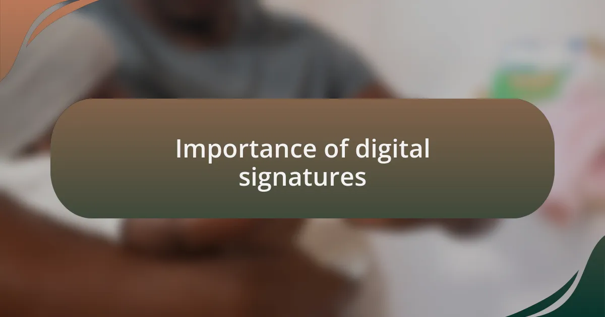 Importance of digital signatures