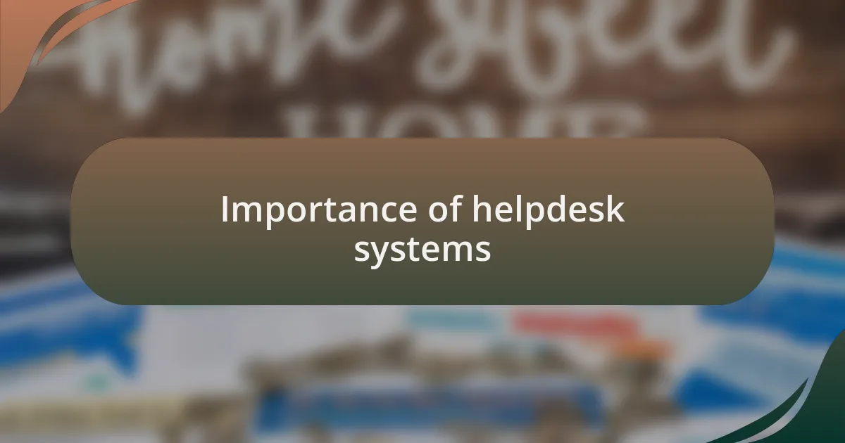 Importance of helpdesk systems