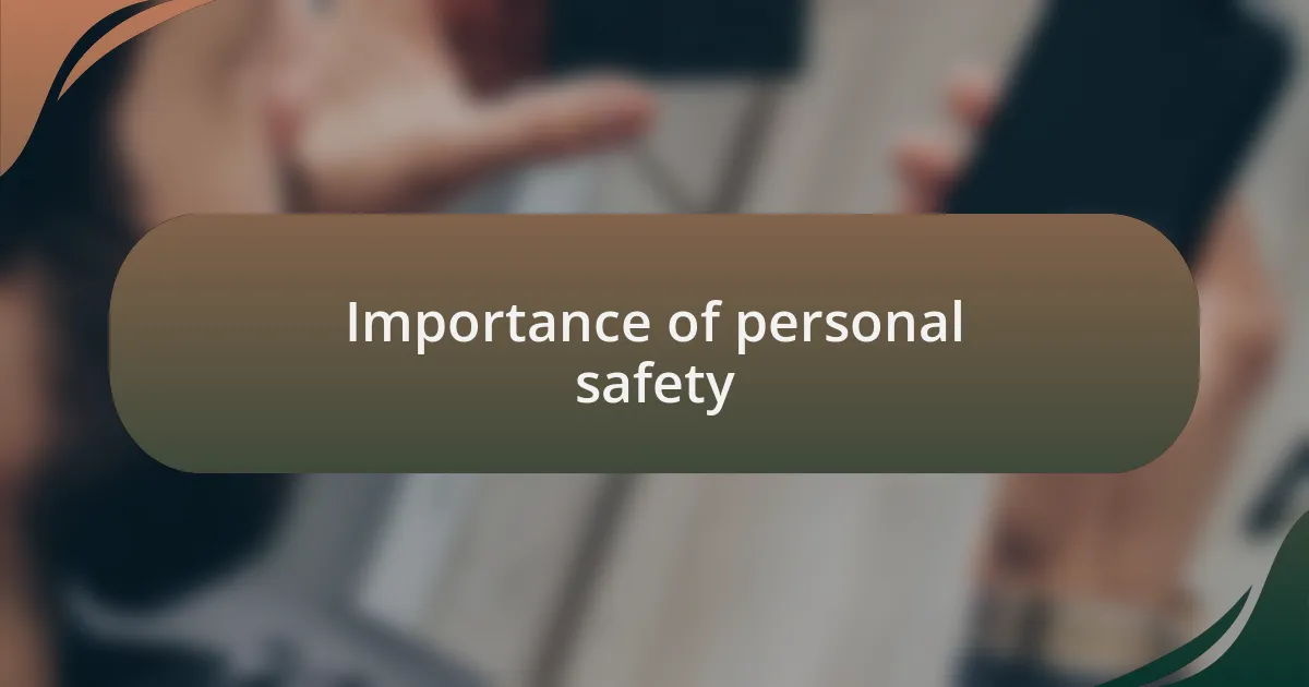 Importance of personal safety