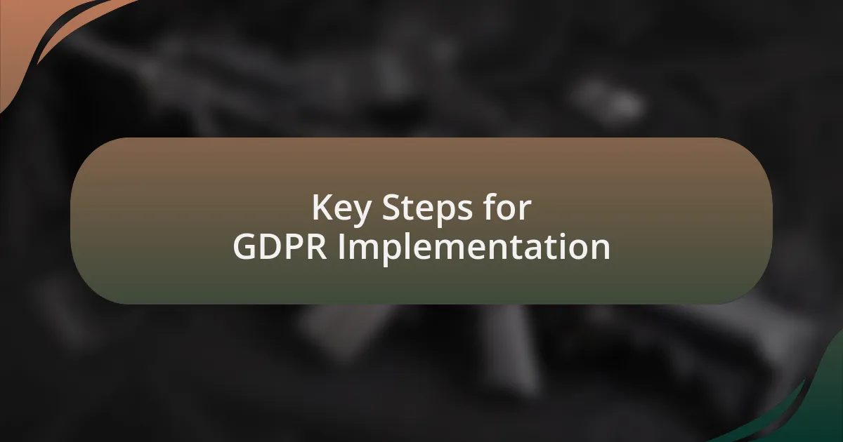 Key Steps for GDPR Implementation