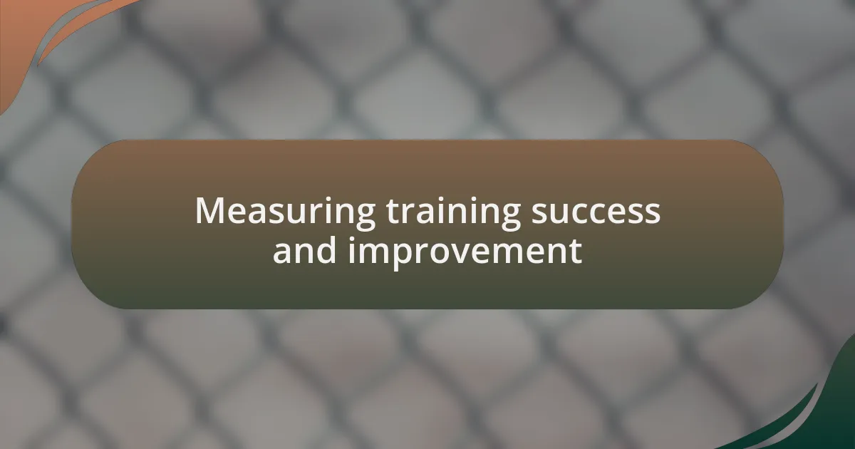 Measuring training success and improvement