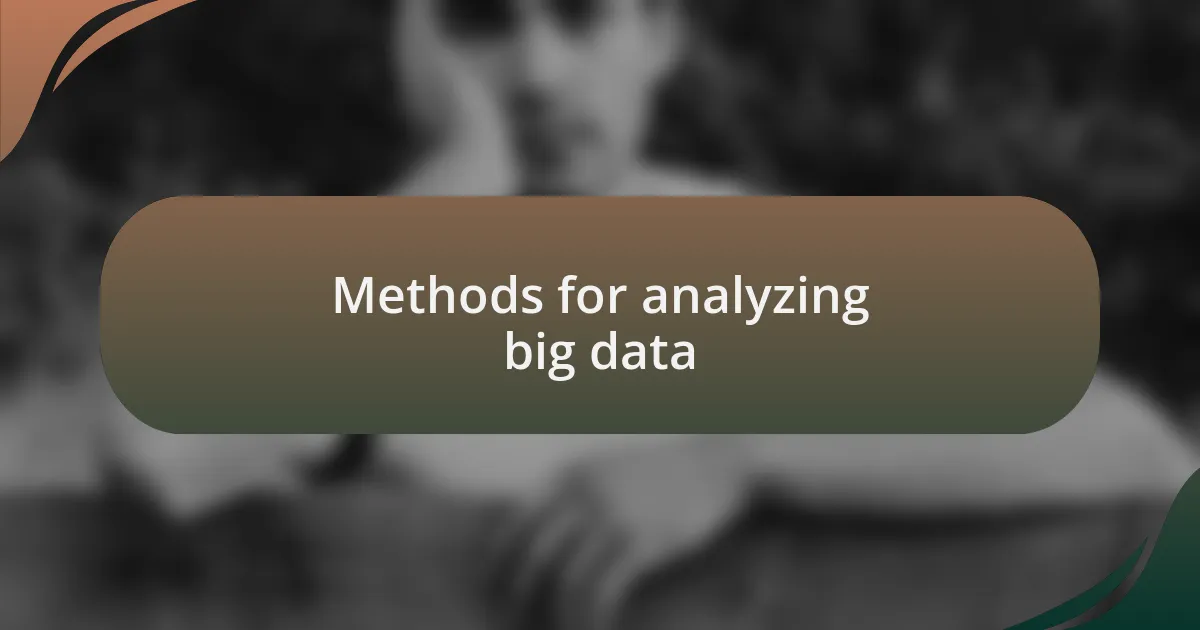 Methods for analyzing big data