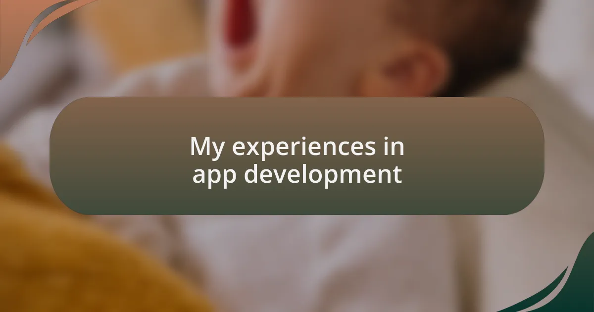 My experiences in app development