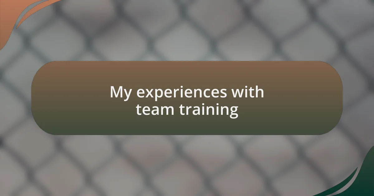 My experiences with team training