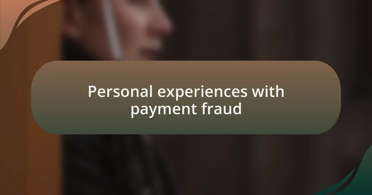 Personal experiences with payment fraud