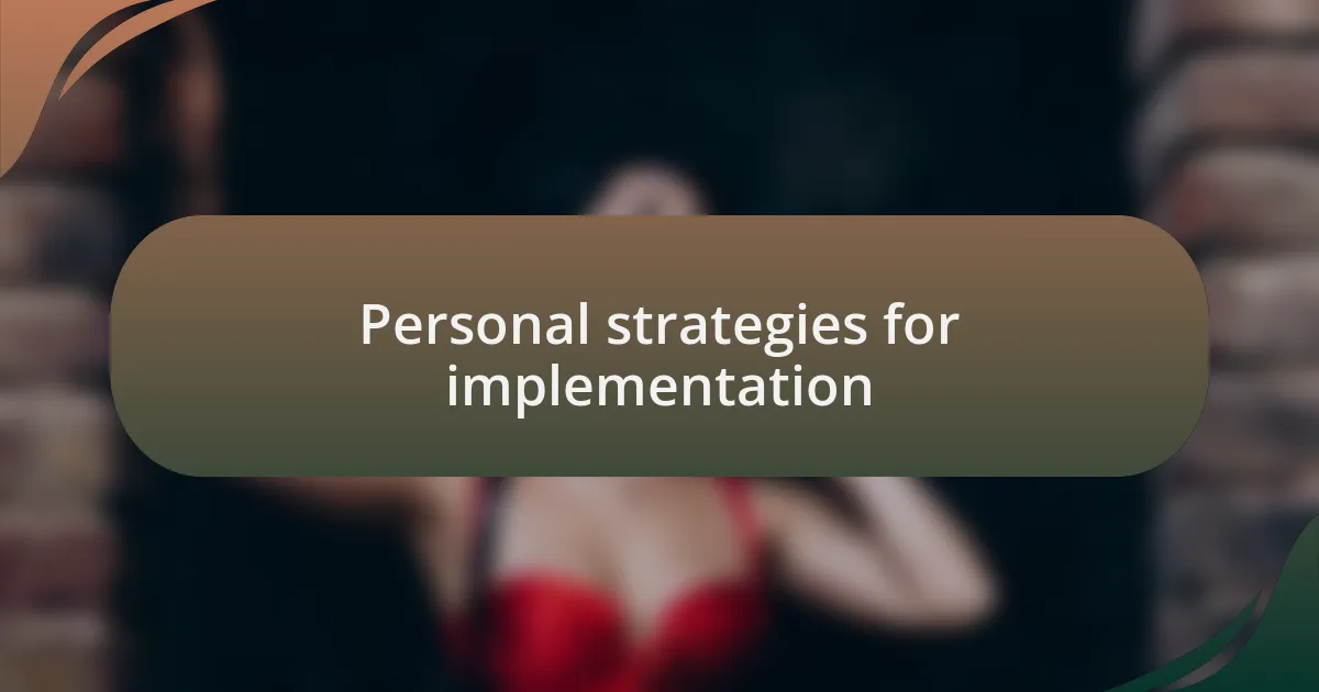 Personal strategies for implementation
