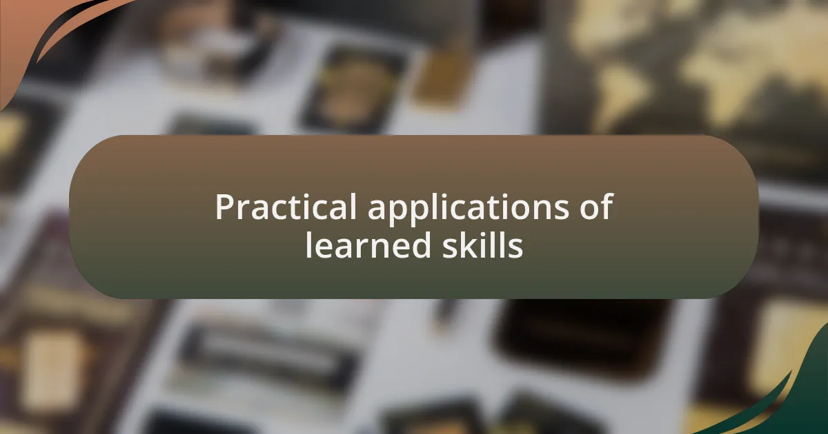 Practical applications of learned skills