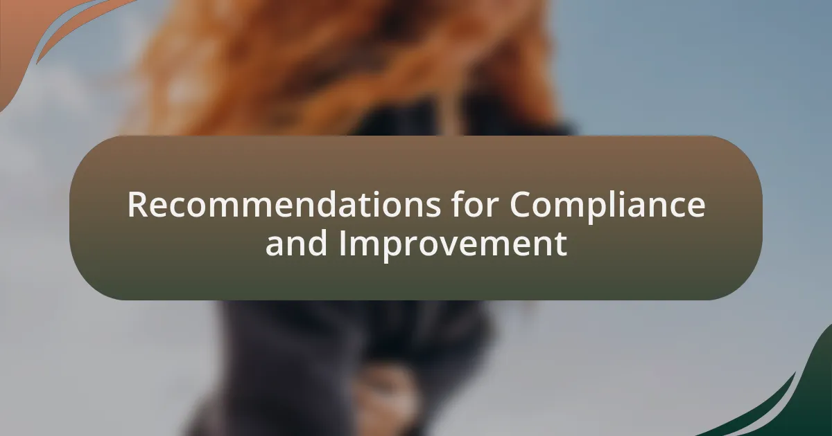Recommendations for Compliance and Improvement