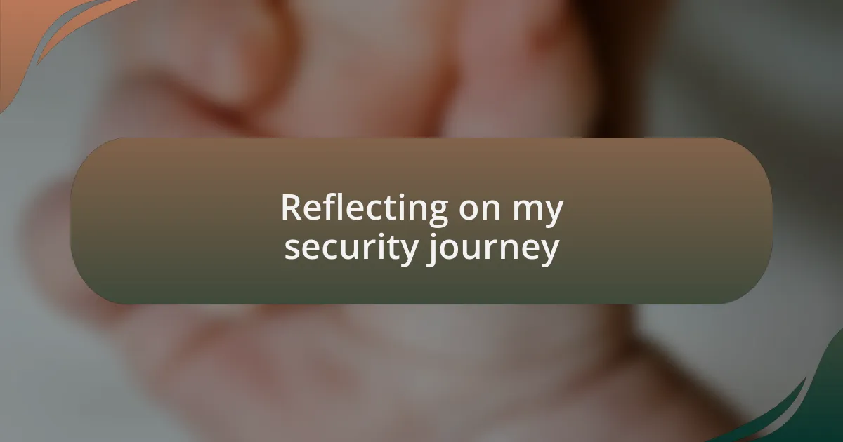 Reflecting on my security journey