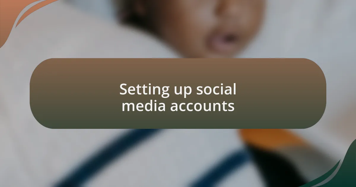 Setting up social media accounts