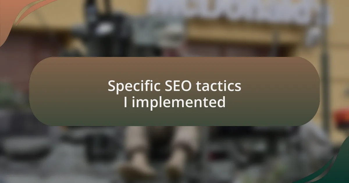 Specific SEO tactics I implemented