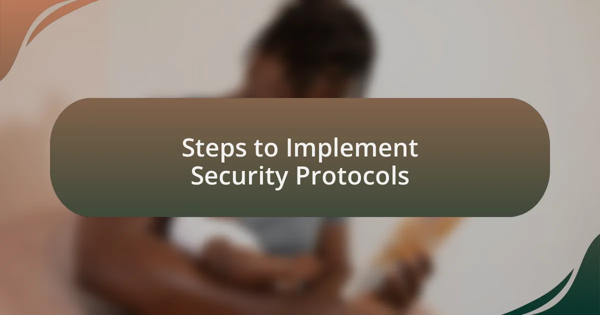 Steps to Implement Security Protocols