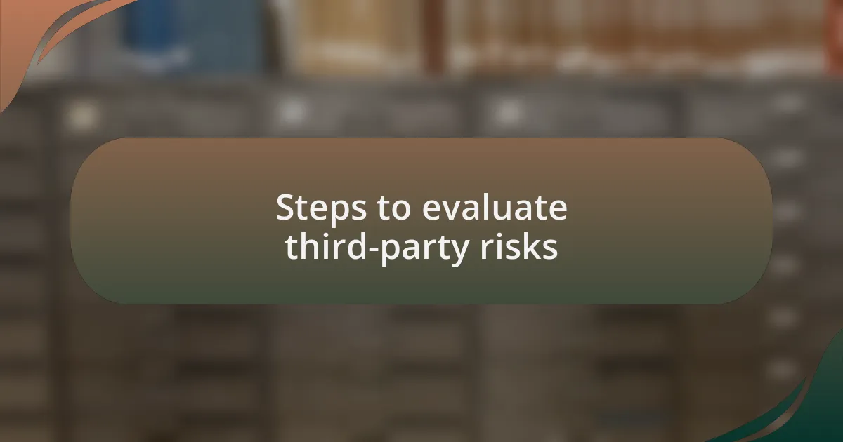 Steps to evaluate third-party risks
