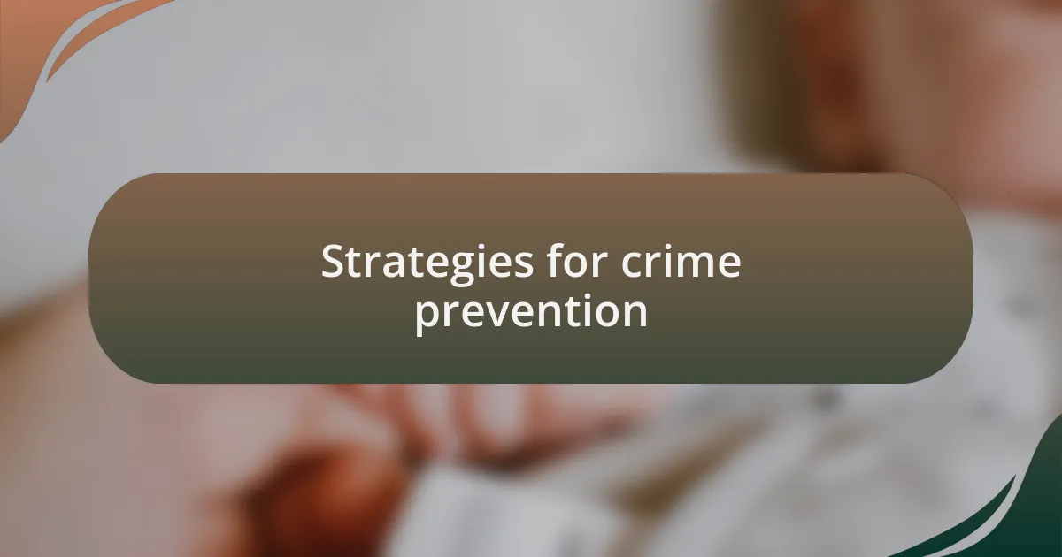 Strategies for crime prevention