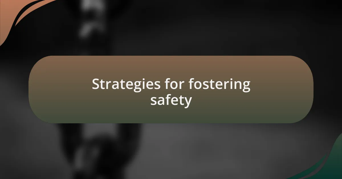 Strategies for fostering safety