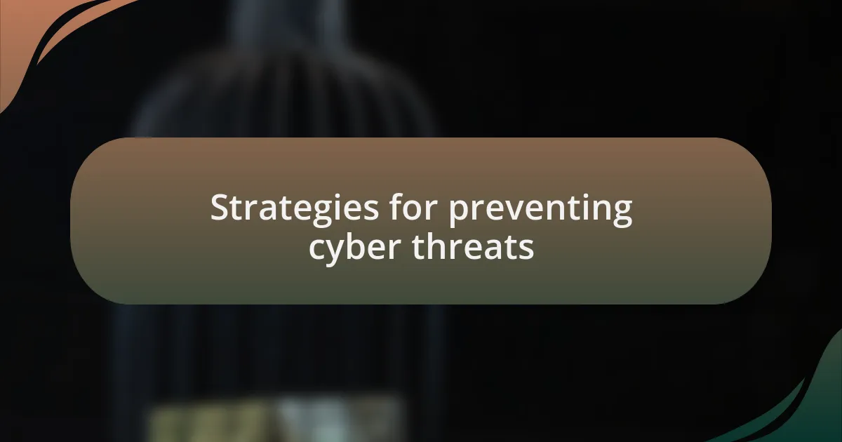 Strategies for preventing cyber threats