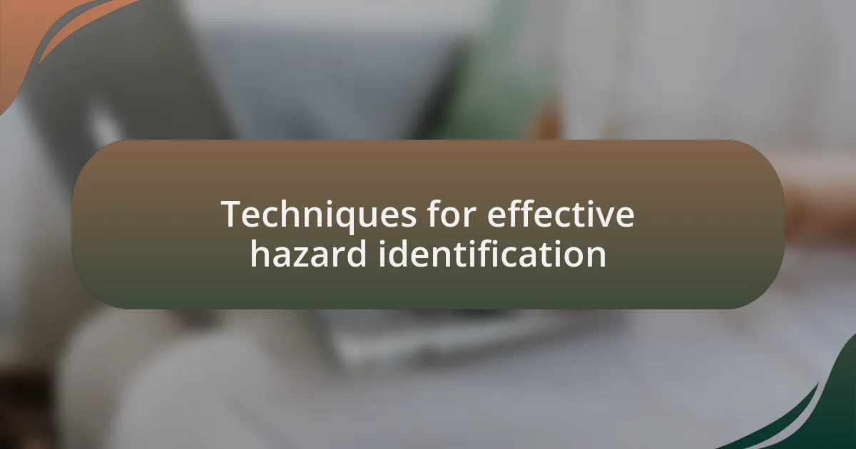 Techniques for effective hazard identification