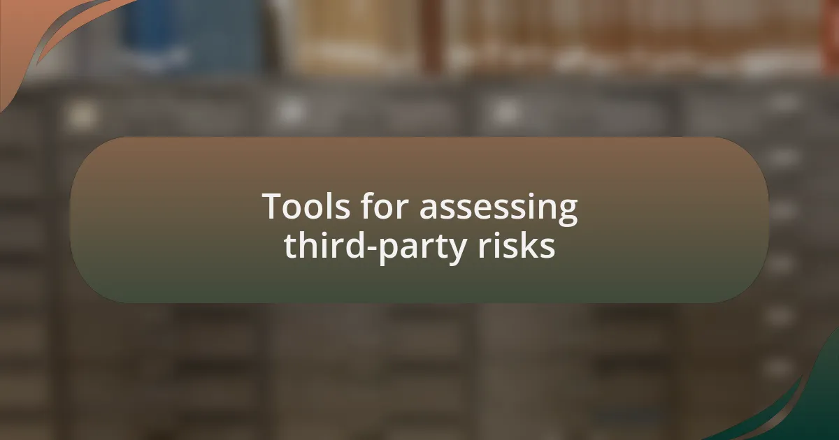 Tools for assessing third-party risks