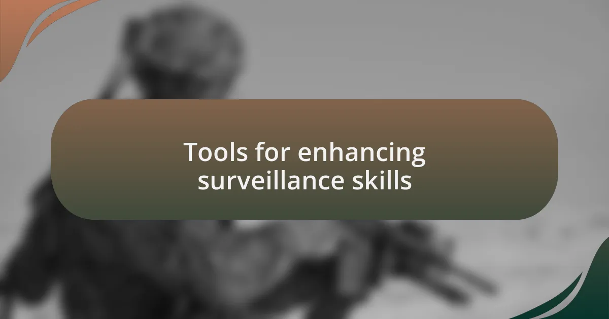 Tools for enhancing surveillance skills
