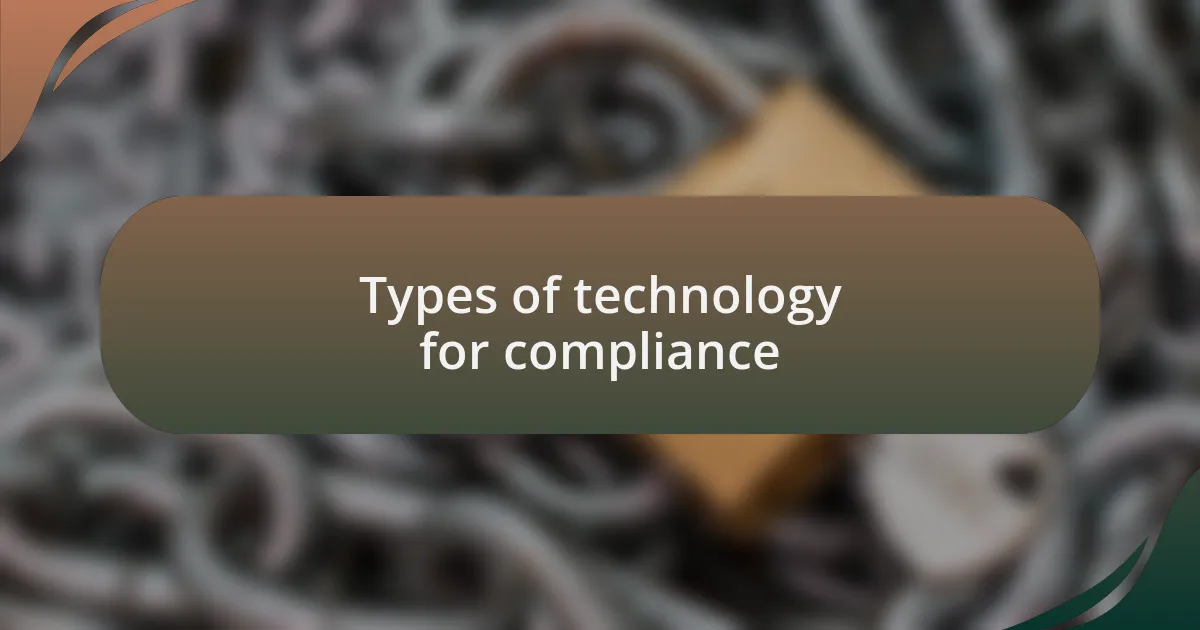 Types of technology for compliance