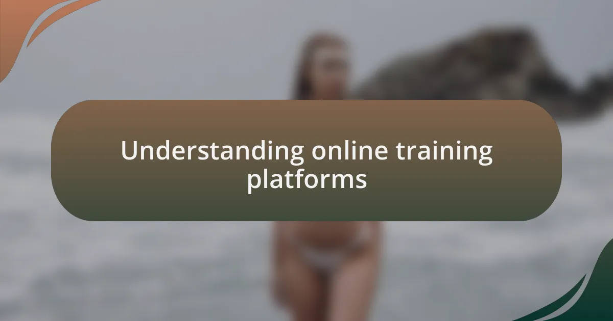 Understanding online training platforms