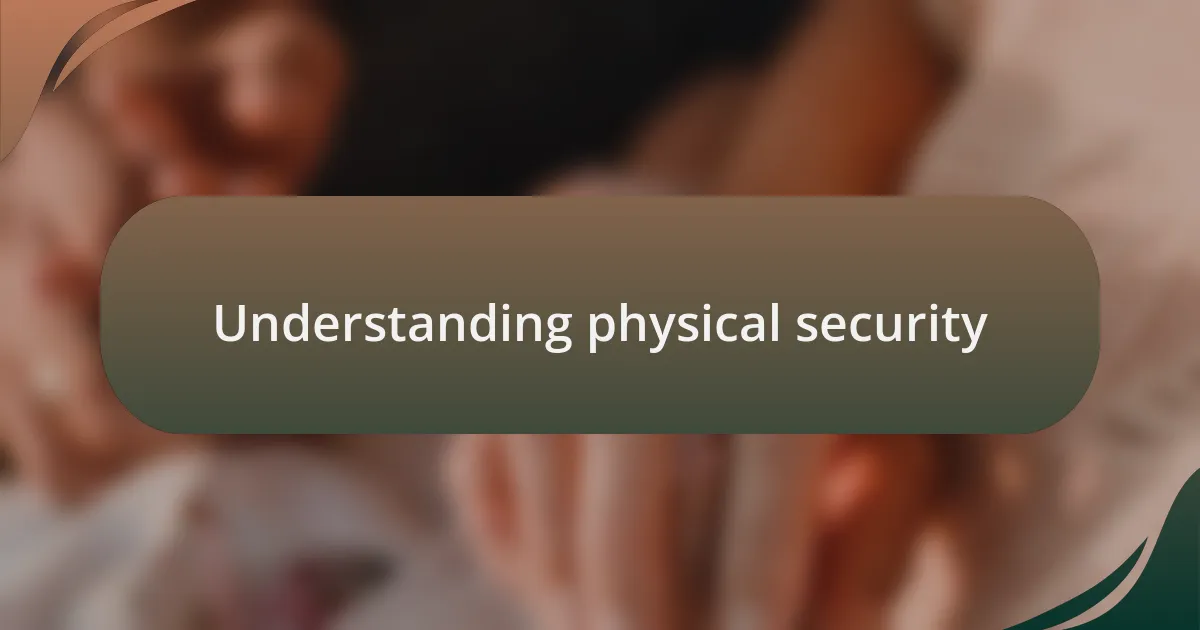 Understanding physical security