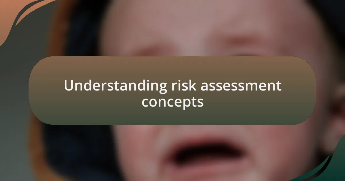 Understanding risk assessment concepts