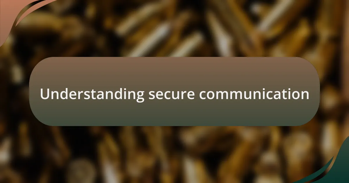Understanding secure communication